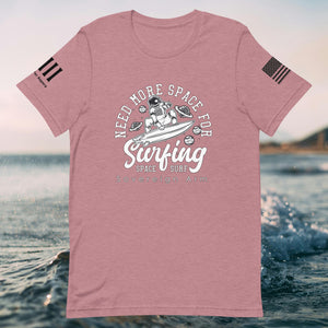 Need More Space For Surfing Unisex t-shirt